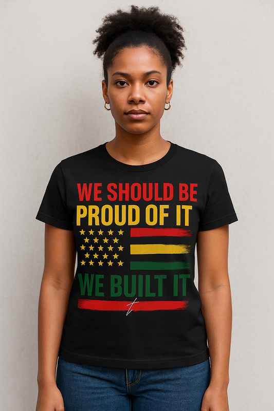“We Built It” T-Shirt – Black Empowerment & Pan-African Pride Tee